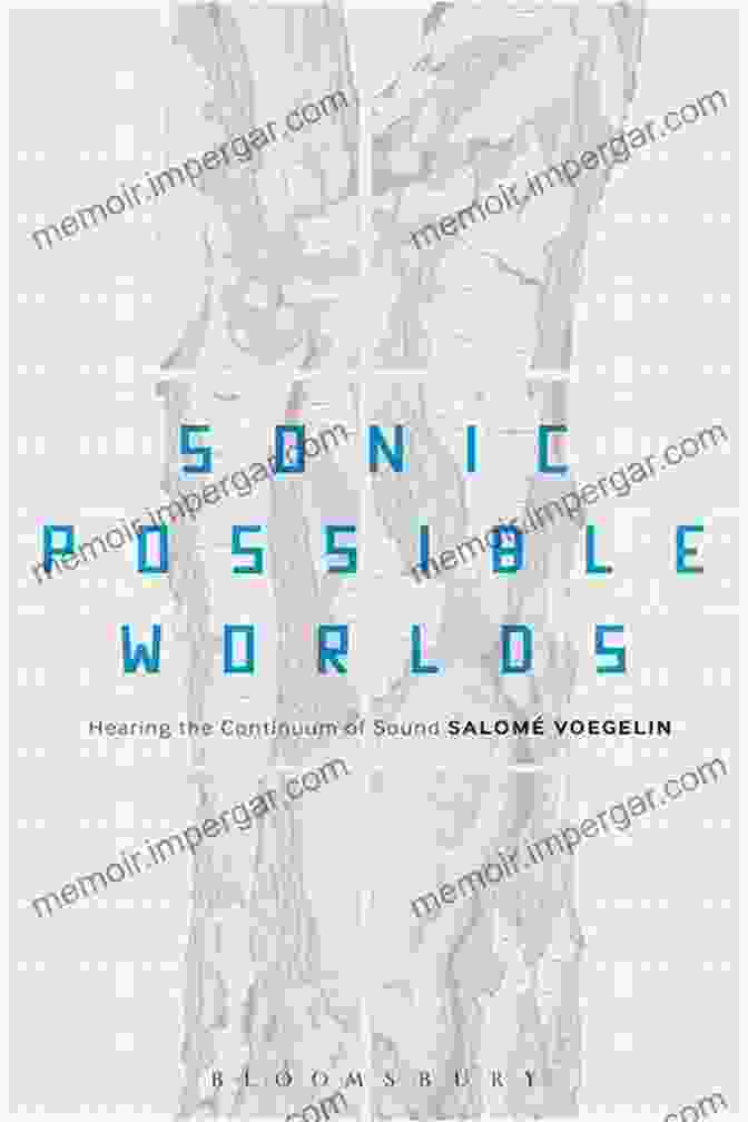 Book Cover For 'Sonic Possible Worlds: Hearing The Continuum Of Sound' Sonic Possible Worlds: Hearing The Continuum Of Sound