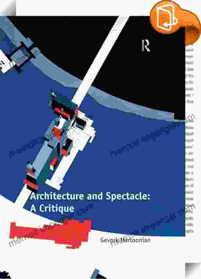 Book Cover Of Architecture And Spectacle Critique, Featuring An Image Of A Skyscraper Looming Over A City Skyline Architecture And Spectacle: A Critique