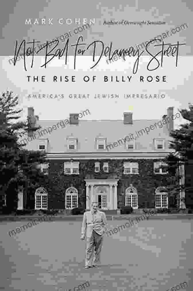 Book Cover Of 'Not Bad For Delancey Street' Featuring A Young Woman Standing On A Crowded Street Not Bad For Delancey Street: The Rise Of Billy Rose (Brandeis In American Jewish History Culture And Life)