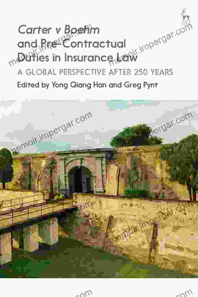 Carter Boehm And Pre Contractual Duties In Insurance Law Carter V Boehm And Pre Contractual Duties In Insurance Law: A Global Perspective After 250 Years