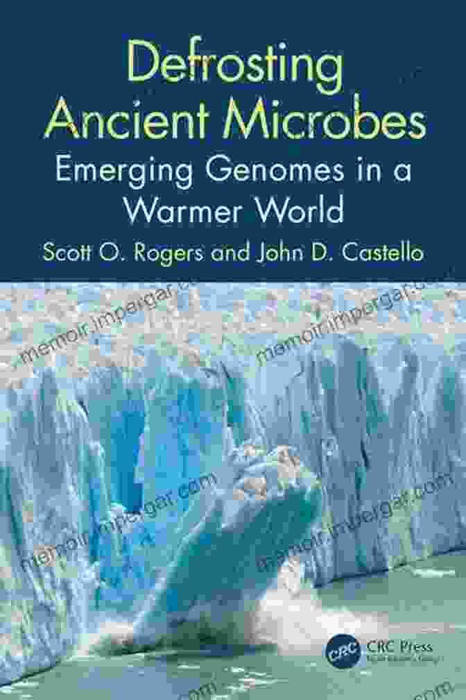 Cover Of 'Emerging Genomes In Warmer World' Defrosting Ancient Microbes: Emerging Genomes In A Warmer World