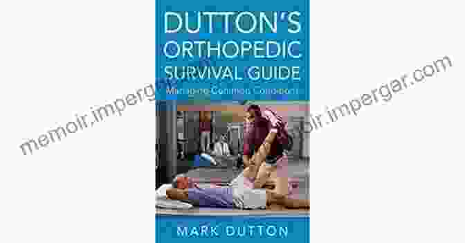 Dutton Orthopedic Survival Guide Book Cover Dutton S Orthopedic Survival Guide: Managing Common Conditions