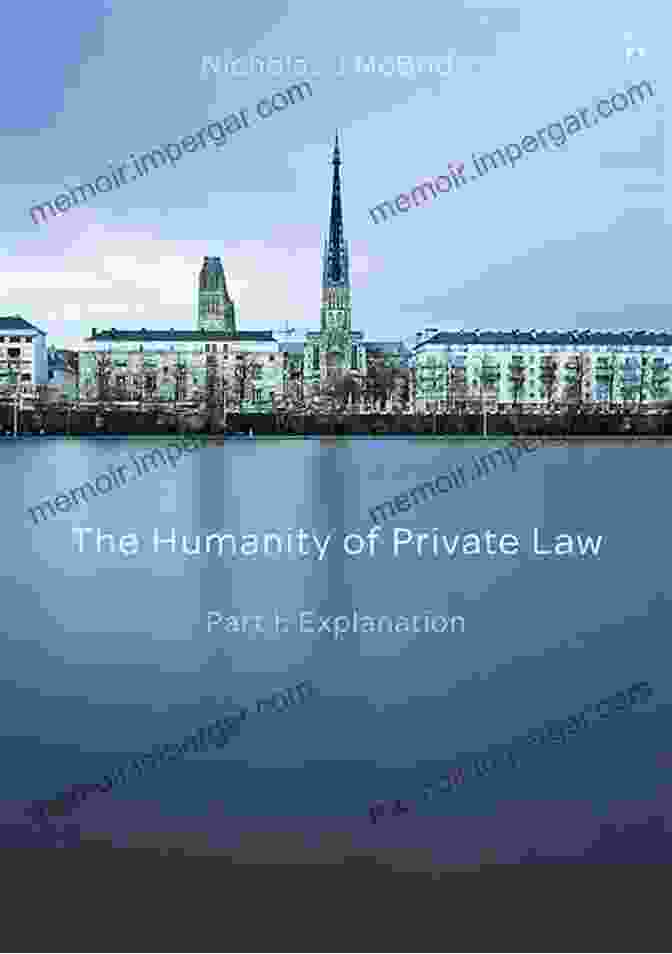 Global Connections The Humanity Of Private Law: Part I: Explanation