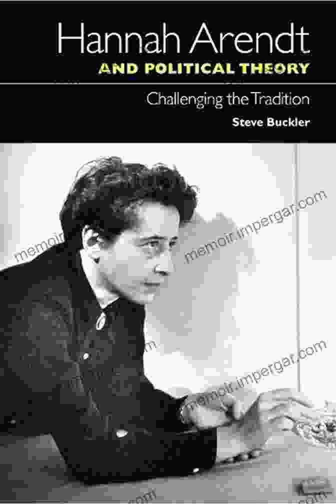 Hannah Arendt, Philosopher And Political Theorist A Mountain To Climb Hannah Arendt