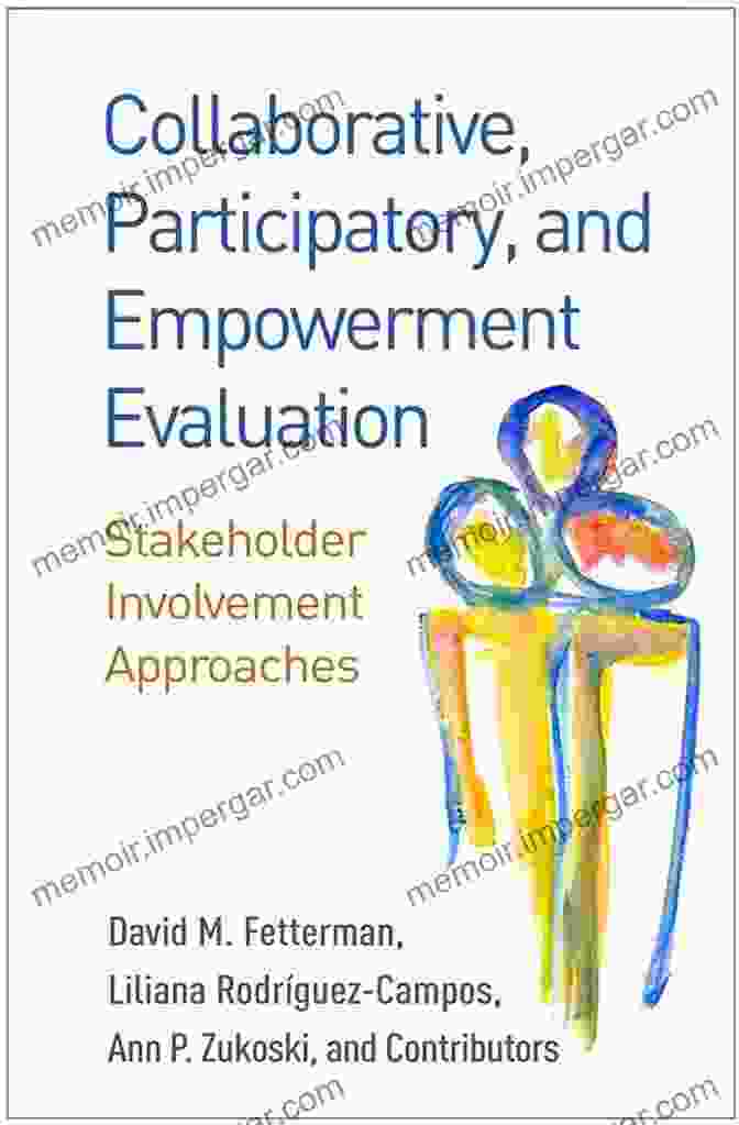 Key Principles Of Collaborative Participatory And Empowerment Evaluation Collaborative Participatory And Empowerment Evaluation: Stakeholder Involvement Approaches