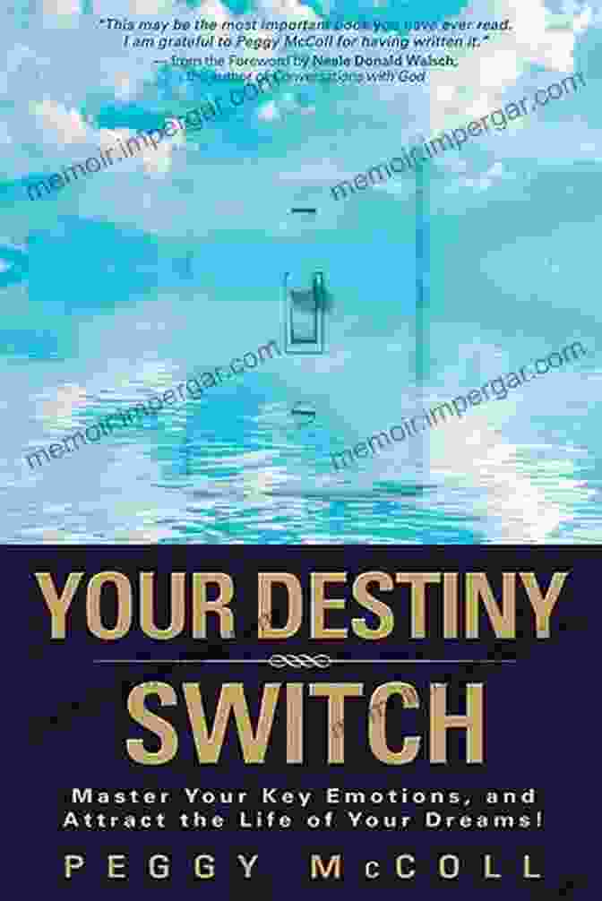 Master Your Key Emotions And Attract The Life Of Your Dreams Book Cover Your Destiny Switch: Master Your Key Emotions And Attract The Life Of Your Dreams