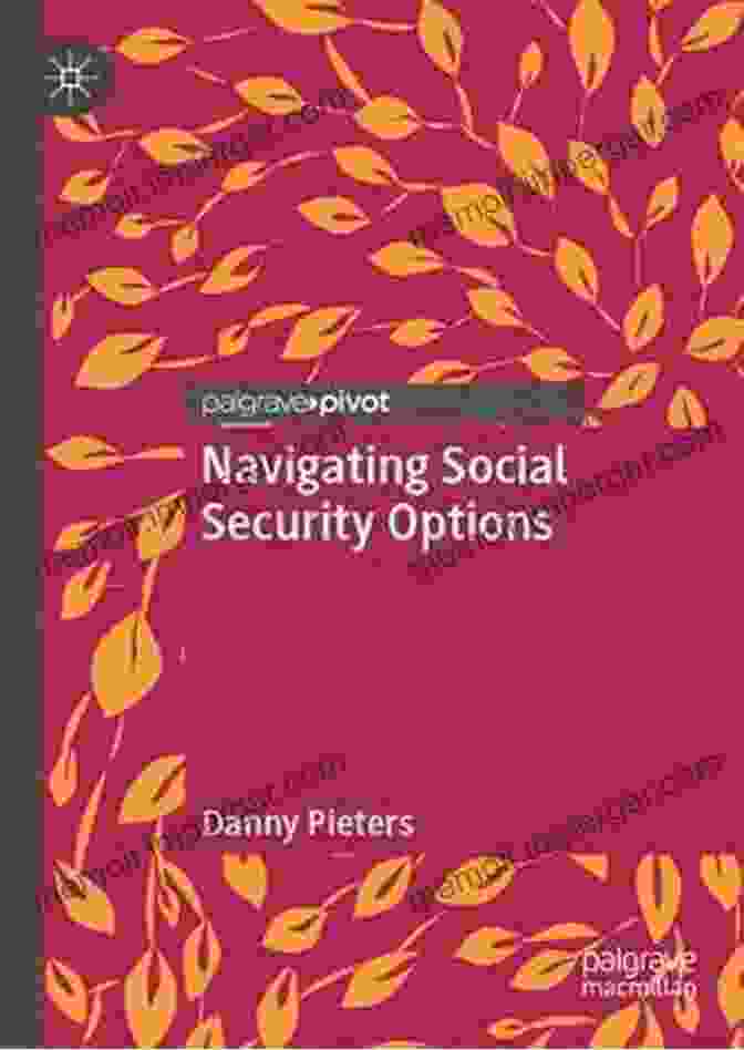 Navigating Social Security Options Book Cover By Danny Pieters Navigating Social Security Options Danny Pieters