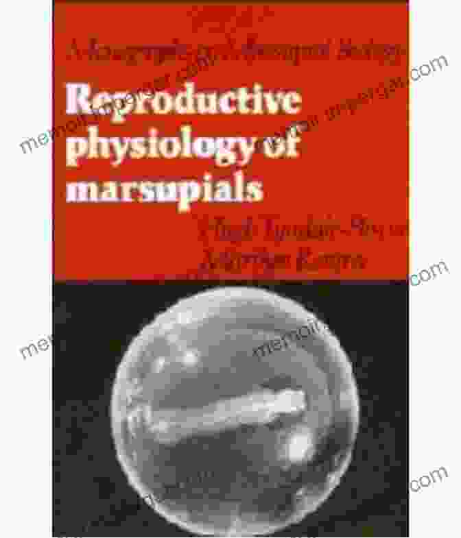 Reproductive Physiology Of Marsupials Book Reproductive Physiology Of Marsupials (Monographs On Marsupial Biology)