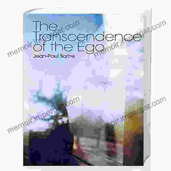 Sketch For A Phenomenological Description The Transcendence Of The Ego: A Sketch For A Phenomenological Description (Routledge Classics (Hardcover))