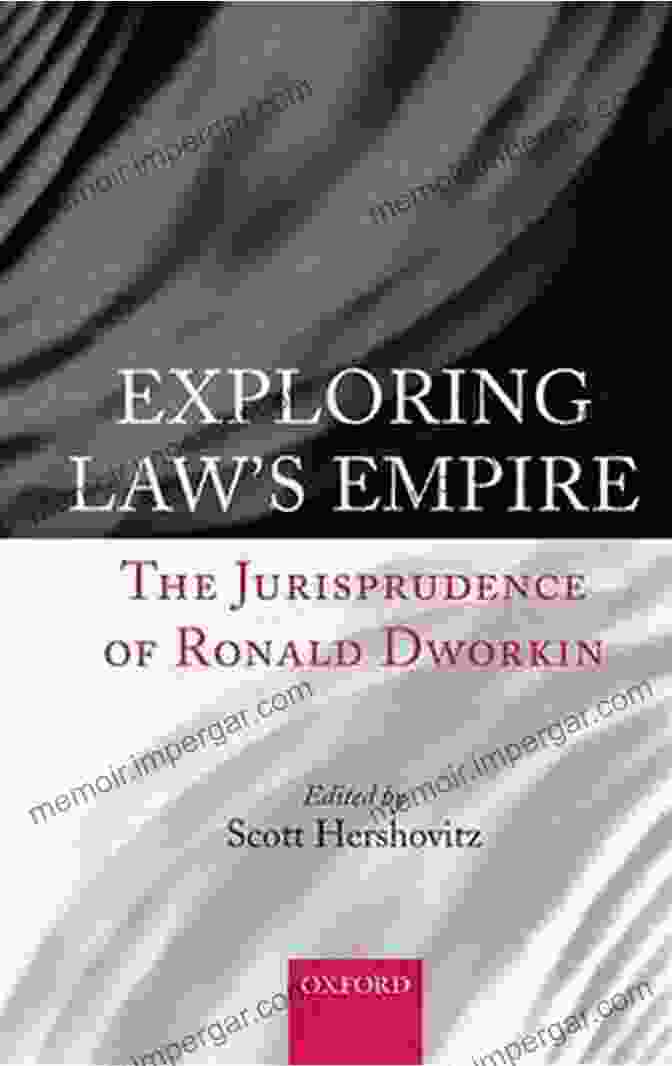 The Jurisprudence Of Ronald Dworkin Book Cover Exploring Law S Empire: The Jurisprudence Of Ronald Dworkin