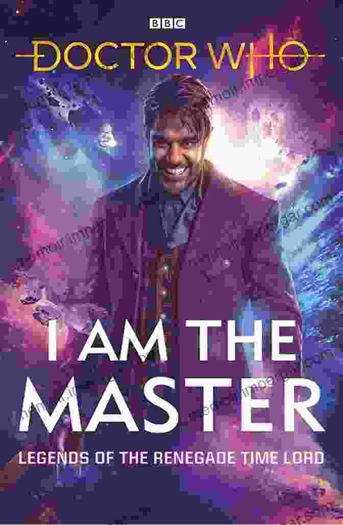 The Master, A Renegade Time Lord And The Doctor's Archenemy Doctor Who: The Secret Lives Of Monsters