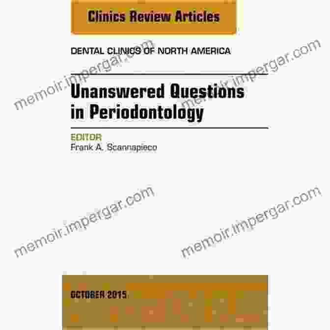 Unanswered Questions In Periodontology Book Cover Unanswered Questions In Periodontology An Issue Of Dental Clinics Of North America (The Clinics: Dentistry 59)