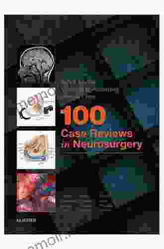 100 Case Reviews In Neurosurgery