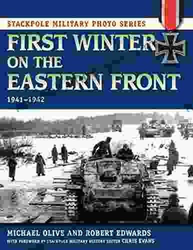 First Winter On The Eastern Front: 1941 1942 (Stackpole Military Photo Series)