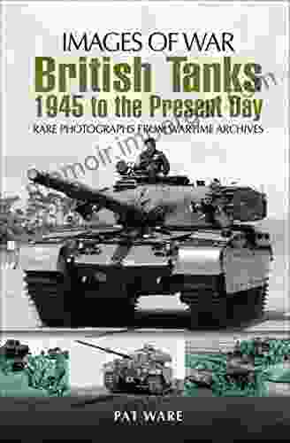 British Tanks: 1945 To The Present Day (Images Of War)