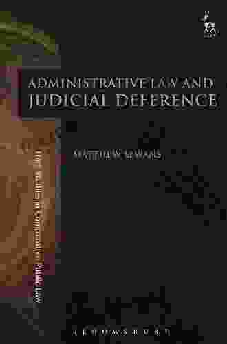 Administrative Law And Judicial Deference (Hart Studies In Comparative Public Law 10)