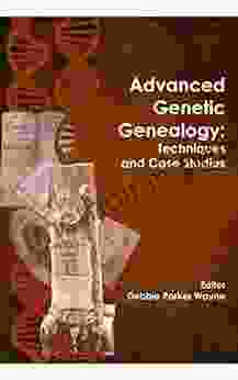 Advanced Genetic Genealogy: Techniques And Case Studies