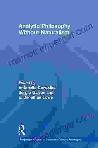 Analytic Philosophy Without Naturalism (Routledge Studies In Twentieth Century Philosophy 27)