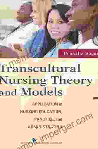 Transcultural Nursing Theory and Models: Application in Nursing Education Practice and Administration (Sager Transcultural Nursing Theory and Models)