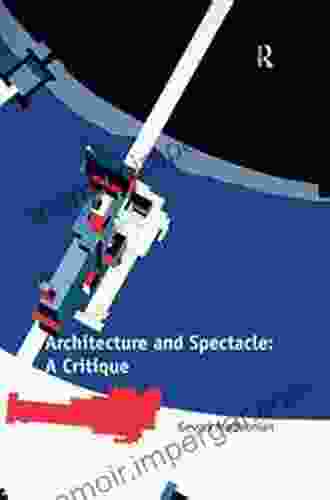 Architecture And Spectacle: A Critique