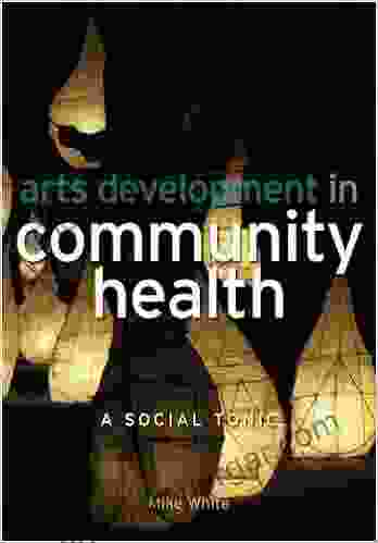 Arts Development In Community Health: A Social Tonic