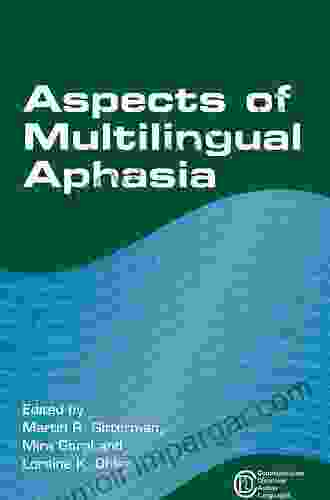 Aspects Of Multilingual Aphasia (Communication Disorders Across Languages 8)