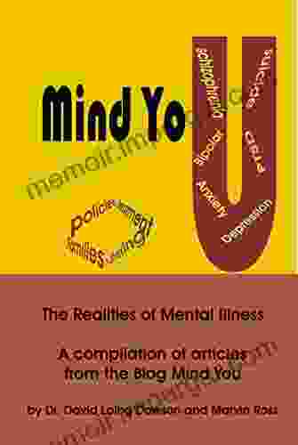 Mind You The Realities of Mental Illness: A Compilation of Articles from the Blog Mind You