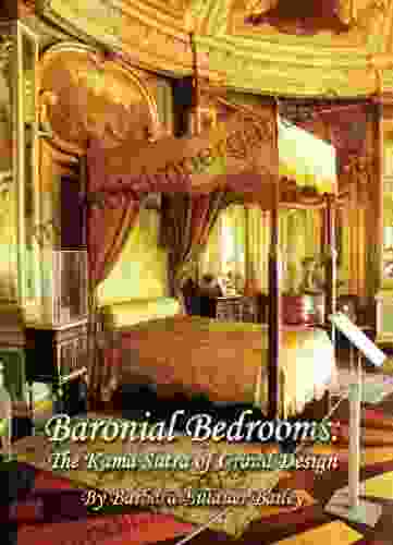 Baronial Bedrooms: The Kama Sutra Of Grand Design