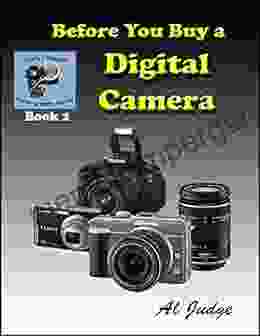 Before You Buy a Digital Camera: An Illustrated Guidebook (Finely Focused Photography 2)