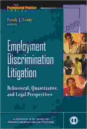 Employment Discrimination Litigation: Behavioral Quantitative and Legal Perspectives (J B SIOP Professional Practice 24)