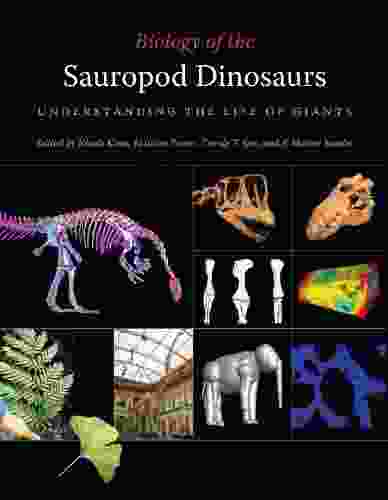 Biology Of The Sauropod Dinosaurs: Understanding The Life Of Giants (Life Of The Past)