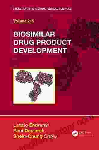 Biosimilar Drug Product Development (Drugs And The Pharmaceutical Sciences 216)