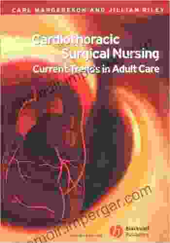 Cardiothoracic Surgical Nursing: Current Trends In Adult Care