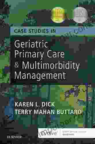 Case Studies In Geriatric Primary Care Multimorbidity Management