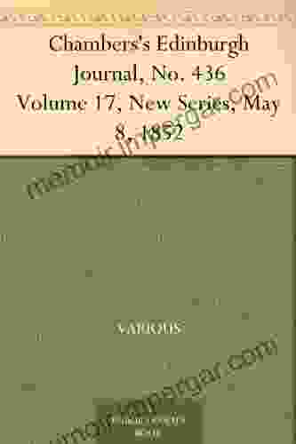 Chambers S Edinburgh Journal No 436 Volume 17 New May 8 1852