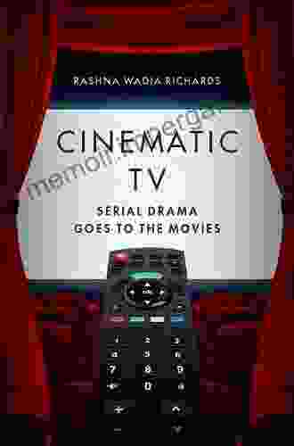 Cinematic TV: Serial Drama Goes To The Movies