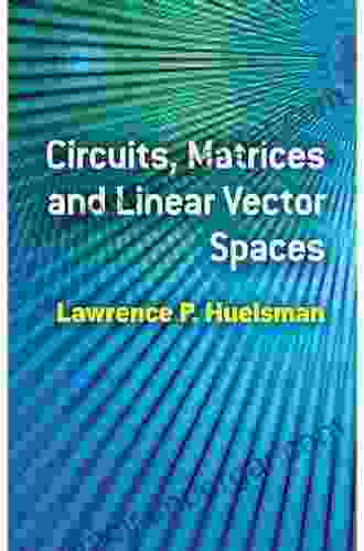 Circuits Matrices and Linear Vector Spaces (Dover on Electrical Engineering)