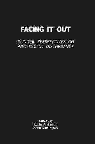 Facing It Out: Clinical Perspectives On Adolescent Disturbance (Tavistock Clinic Series)