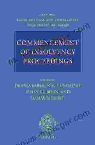 Commencement Of Insolvency Proceedings (Oxford International Comparative Insolvency Law 1)