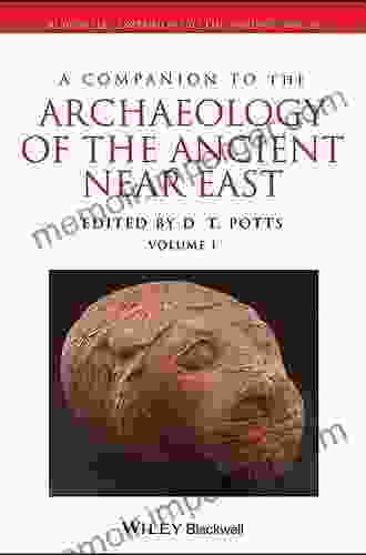 A Companion To The Archaeology Of The Ancient Near East (Blackwell Companions To The Ancient World)