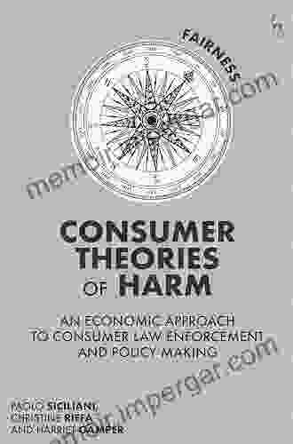 Consumer Theories Of Harm: An Economic Approach To Consumer Law Enforcement And Policy Making