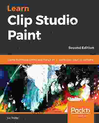 Learn Clip Studio Paint: Create Impressive Comics And Manga Art In World Class Graphics Software 2nd Edition