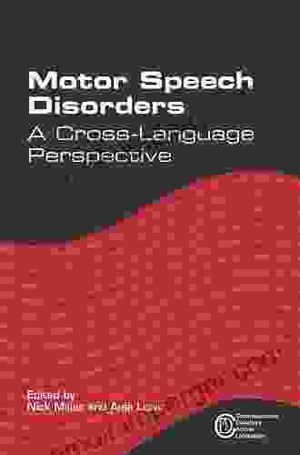 Motor Speech Disorders: A Cross Language Perspective (Communication Disorders Across Languages 12)