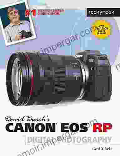 David Busch s Canon EOS RP Guide to Digital Photography (The David Busch Camera Guide Series)