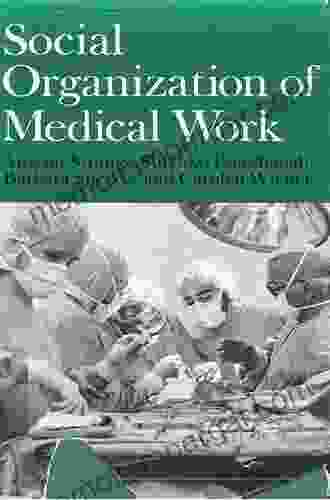 Social Organization Of Medical Work