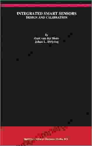 Integrated Smart Sensors: Design And Calibration (The Springer International In Engineering And Computer Science 419)