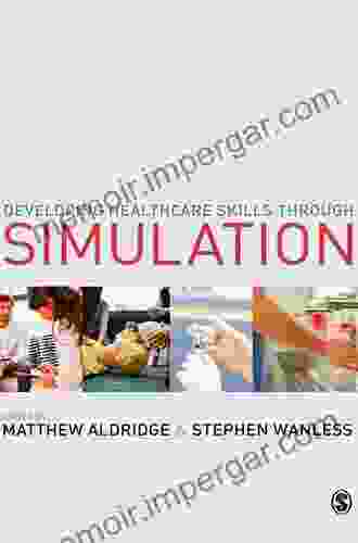 Developing Healthcare Skills Through Simulation