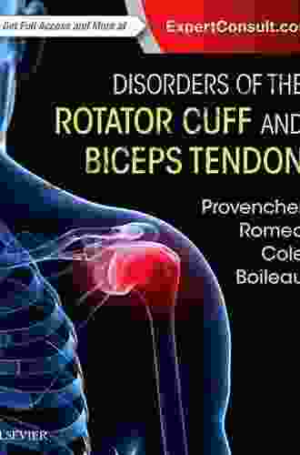 Disorders Of The Rotator Cuff And Biceps Tendon: The Surgeon S Guide To Comprehensive Management