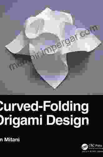 Curved Folding Origami Design (AK Peters/CRC Recreational Mathematics Series)