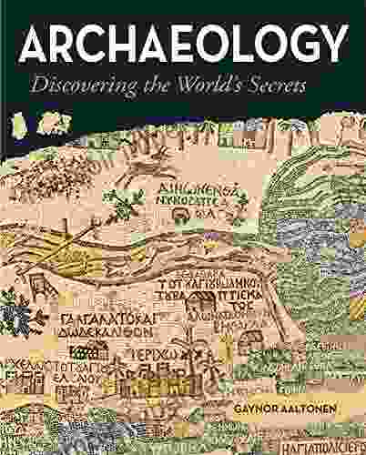 Archaeology: Discovering The World S Secrets (Arcturus Science History Collection)